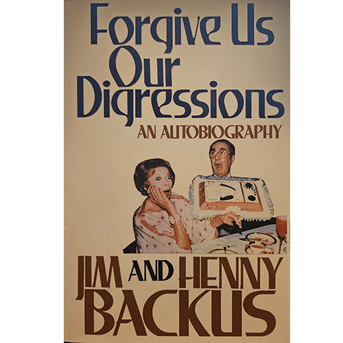 The cover of "Forgive Us Our Digressions" features a surprised Henny and Jim Backus at a dinner table, with Jim holding a cake. The title is bold, emphasizing the humorous and candid nature of their autobiography.