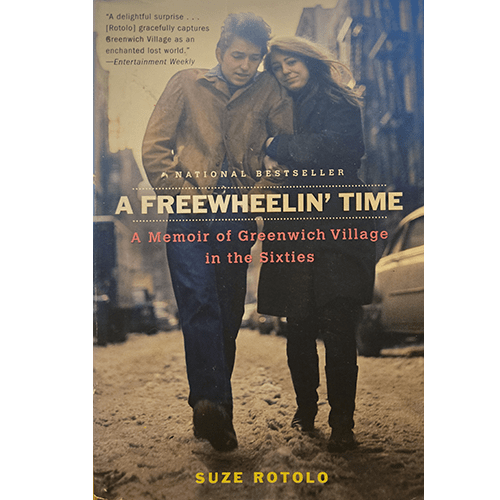 Cover of "A Freewheelin' Time" by Suze Rotolo featuring a black-and-white photograph of a young couple walking arm in arm on a city street, reflecting the intimate and historic nature of the memoir.