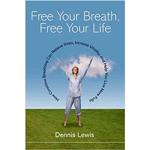 Free Your Breath, Free Your Life: How Conscious Breathing Can Relieve Stress, Increase Vitality, and Help You Live More Fully Paperback