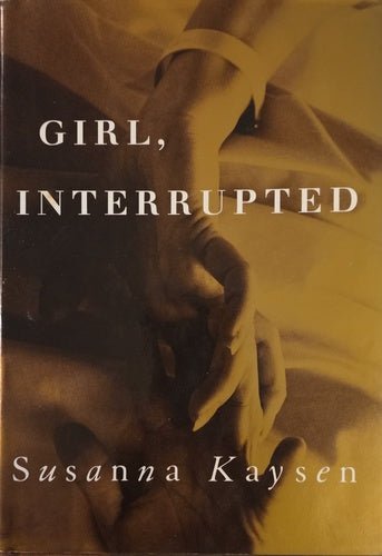 Hardcover book cover of Girl, Interrupted by Susanna Kaysen featuring sepia-toned clasped hands