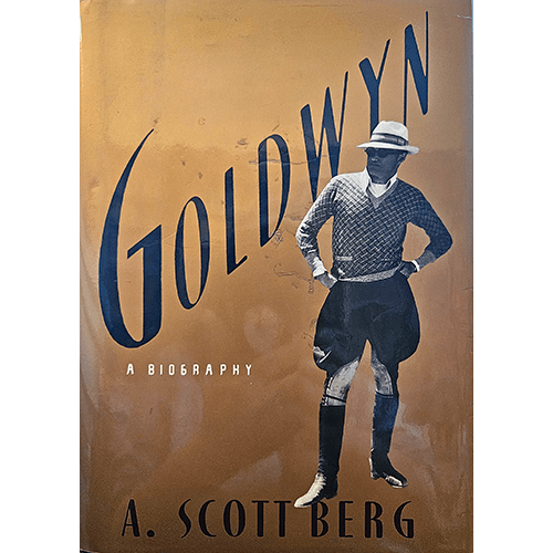 Cover of Goldwyn: A Biography by A. Scott Berg, featuring sepia tones and an image of Samuel Goldwyn in vintage attire, standing confidently.
