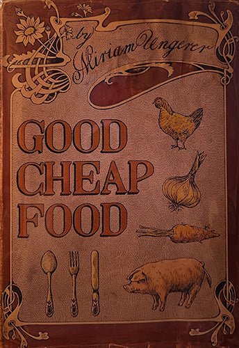 Good Cheap Food — Miriam Ungerer (1973 Viking Press, First Edition) – rare, vintage, or collectible item from Deb’s Book Paradise