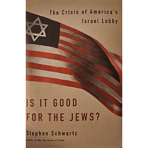 Cover of Is It Good for the Jews? by Stephen Schwartz. Features a U.S. flag with a Star of David, symbolizing the influence of the Israel lobby in American politics.