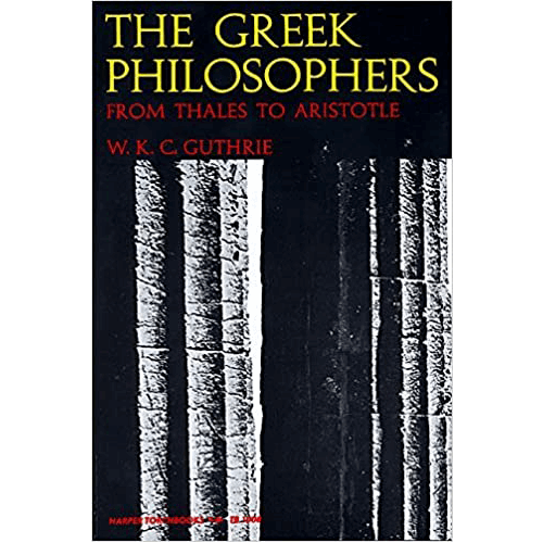 The Greek Philosophers: From Thales to Aristotle