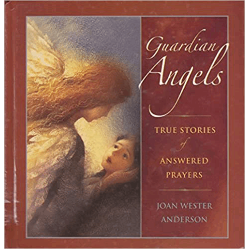 Guardian Angels: True Stories of Answered Prayers Hardcover –