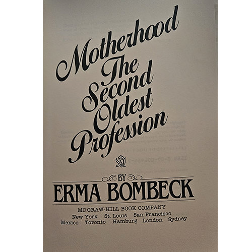 Motherhood the Second Oldest Profession: Erma Bombeck