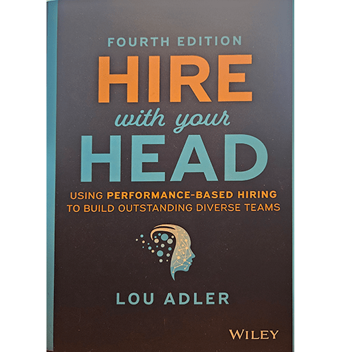 The cover of "Hire with Your Head" by Lou Adler features a clean, modern design with bold typography. The title is prominently displayed in large letters, accompanied by a subtitle that emphasizes performance-based hiring.