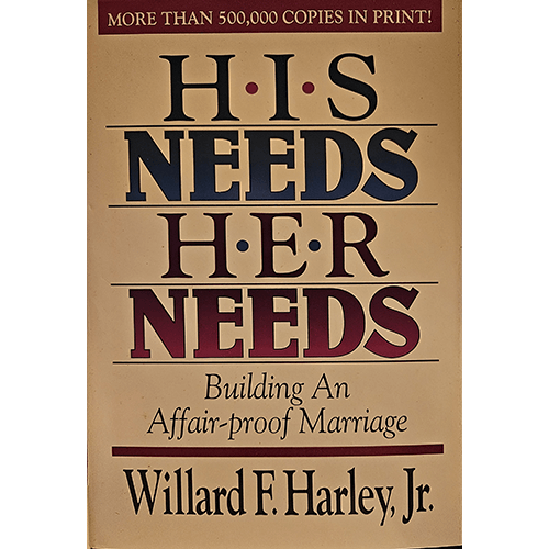 His Needs Her Needs: Building an Affair Proof Marriage