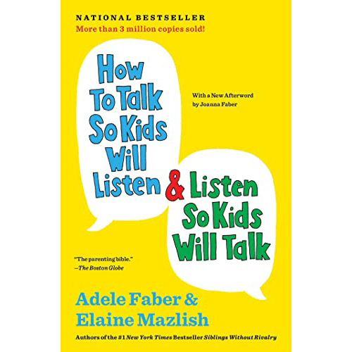 How to Talk So Kids Will Listen & Listen So Kids Will Talk (The How To Talk Series)