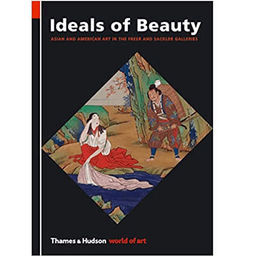 Ideals of Beauty: Asian and American Art in the Freer and Sackler Galleries (World of Art) Paperback – Illustrated