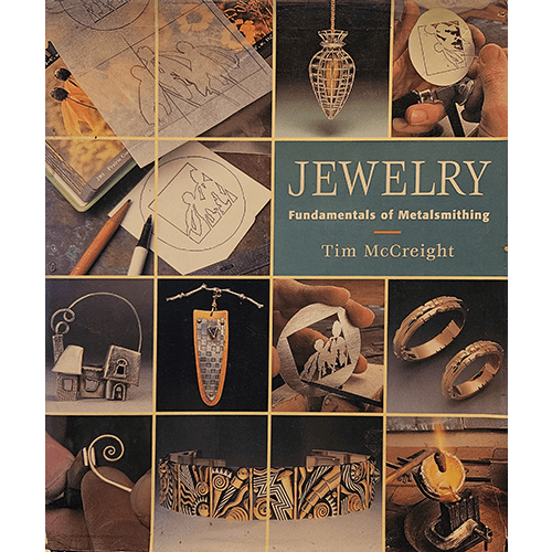 Cover of Jewelry: Fundamentals of Metalsmithing by Tim McCreight, featuring various images of handcrafted jewelry designs and tools, showcasing techniques and processes used in metalsmithing.