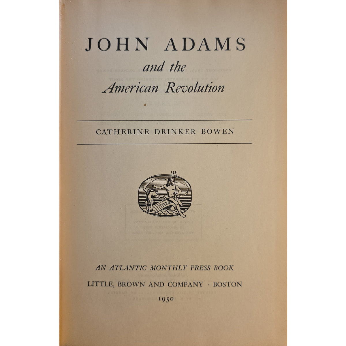 Vintage book half title for 'John Adams and the American Revolution' by Catherine Drinker Bowen, published by Atlantic Monthly Press in 1950. The cover is a warm tan/beige color with black text and a central black-and-white illustration of a seated figure.
