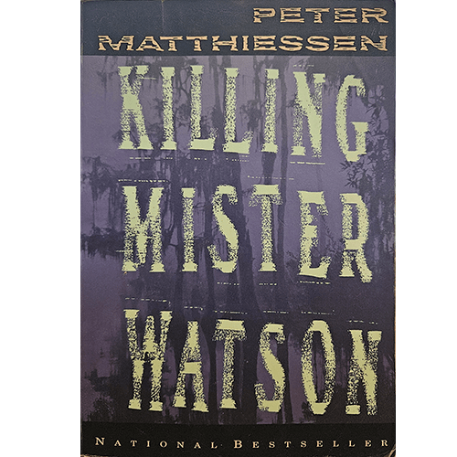 The cover of Killing Mister Watson by Peter Matthiessen features bold, distressed typography against a murky, atmospheric backdrop, evoking the wild and dangerous setting of the Florida Everglades.