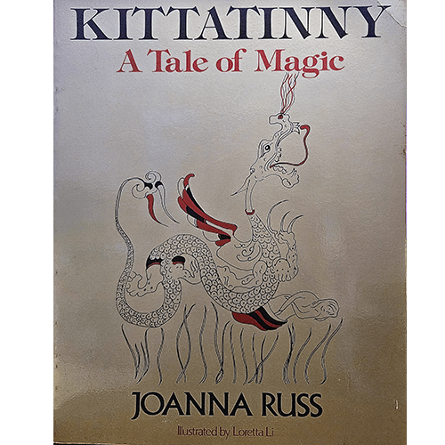 he cover of Kittatinny: A Tale of Magic by Joanna Russ features a detailed illustration of a mythical dragon-like creature, drawn in a traditional style, with delicate black and red accents.