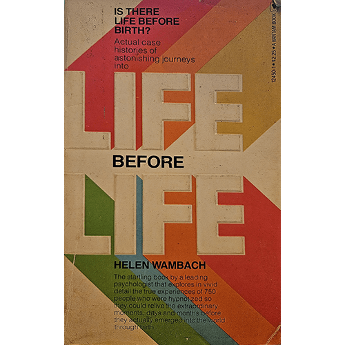 Cover of "Life Before Life" by Helen Wambach featuring bold, block letters on a vibrant, geometric background, with the subtitle highlighting pre-birth experiences explored through hypnosis.