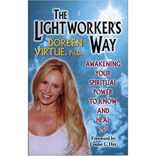 The Lightworker's Way: Awakening Your Spirtual Power To Know And Heal