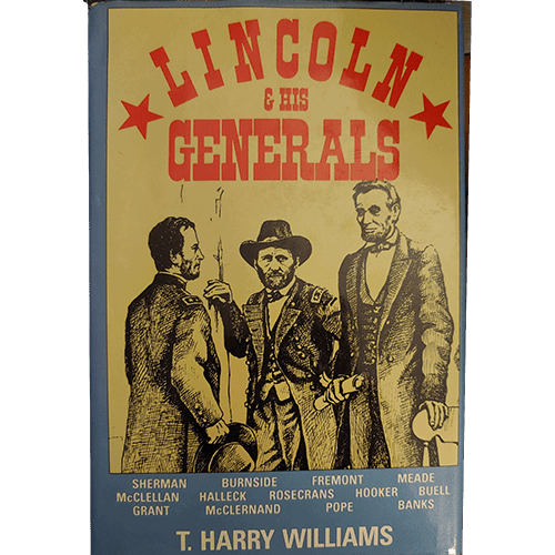 Lincoln and His General T. Harry Williams