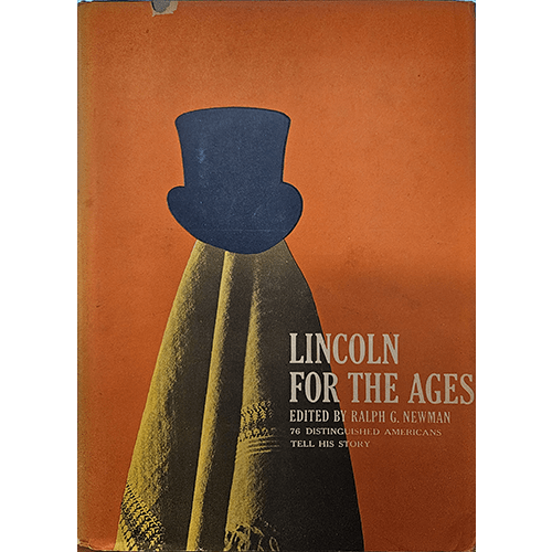 Cover of Lincoln for the Ages edited by Ralph G. Newman. Features a stylized silhouette of Abraham Lincoln’s iconic hat and cloak against a warm orange background with slight dust jacket wear.