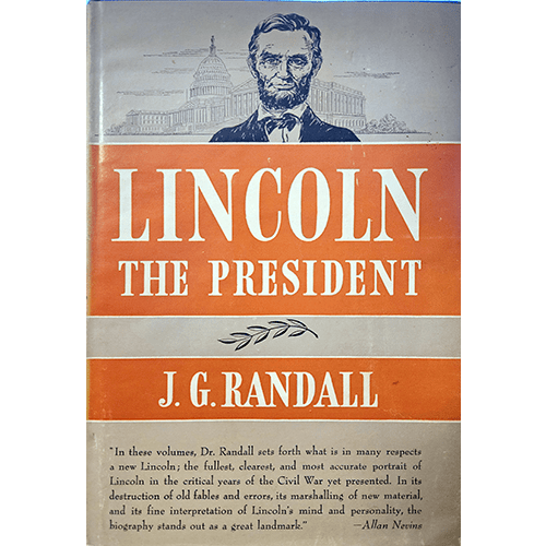 Cover of Lincoln the President by J.G. Randall features an illustration of Abraham Lincoln with the U.S. Capitol in the background, showcasing his legacy as a leader during the Civil War.