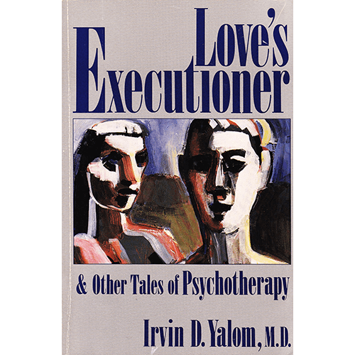 Love's Executioner and Other Tales of Psychotherapy- Paperback-1989