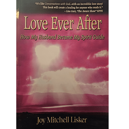 Cover of Love Ever After: How My Husband Became My Spirit Guide by Joy Mitchell Lisker, featuring a radiant pink sky with sunlit clouds, symbolizing love, spirituality, and connection beyond death.