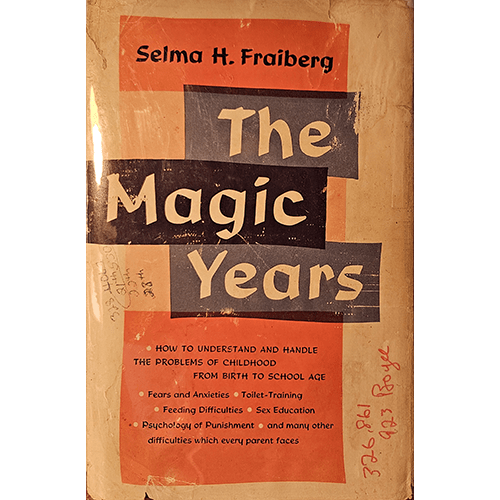 The 1959 edition of The Magic Years by Selma H. Fraiberg, featuring a dust jacket with orange, black, and blue panels. The cover shows signs of wear, including small tears and writing, but is protected by Brodart.