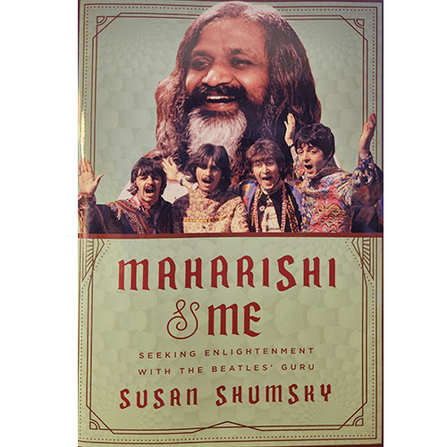 Cover of Maharishi & Me by Susan Shumsky, featuring an image of Maharishi Mahesh Yogi with The Beatles below, evoking the 1960s spiritual journey and the rise of Transcendental Meditation.