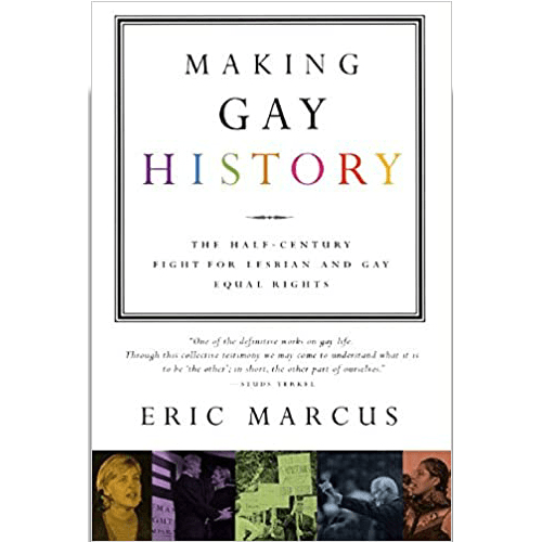 Cover of Making Gay History by Eric Marcus, with rainbow-colored title letters and historical black-and-white photo collage on the lower border.