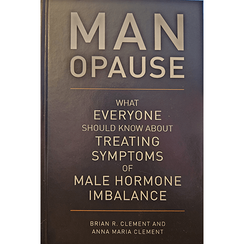 Cover of "Manopause: What Everyone Should Know About Treating Symptoms of Male Hormone Imbalance" by Brian R. Clement and Anna Maria Clement, a guide for understanding and addressing male aging.