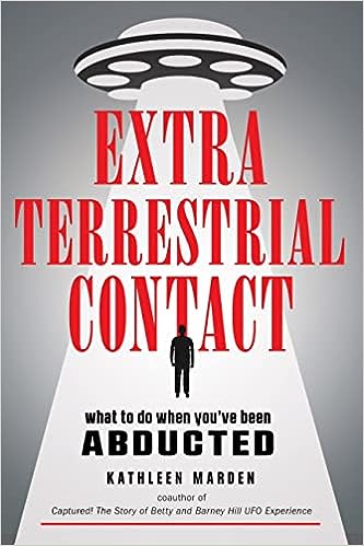 Extraterrestrial Contact: What to Do When You've Been Abducted (MUFON)