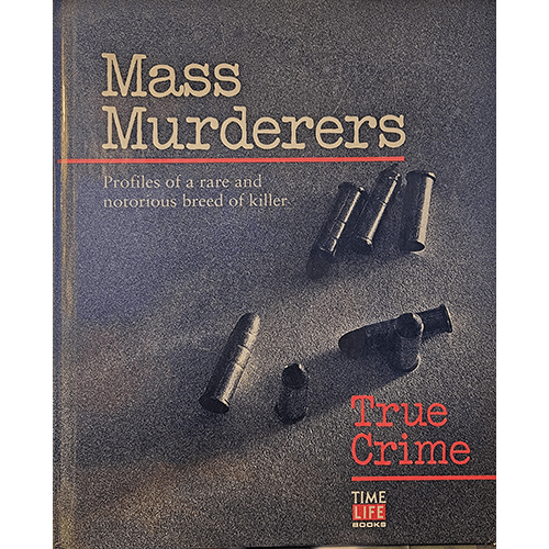 Cover of Mass Murderers by Time Life Books. The title appears in large yellow font with six scattered bullets in the background, emphasizing the grim subject matter of the book.