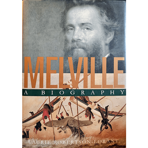 The cover of Melville: A Biography by Laurie Robertson-Lorant features a portrait of Herman Melville in the background, with dynamic scenes of whalers on ships and a large whale in the foreground.