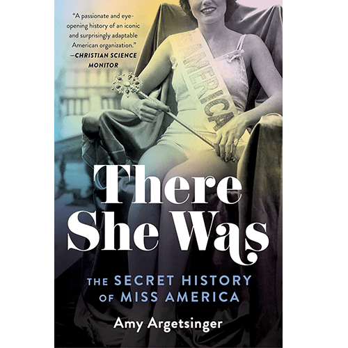 There She Was: The Secret History of Miss America