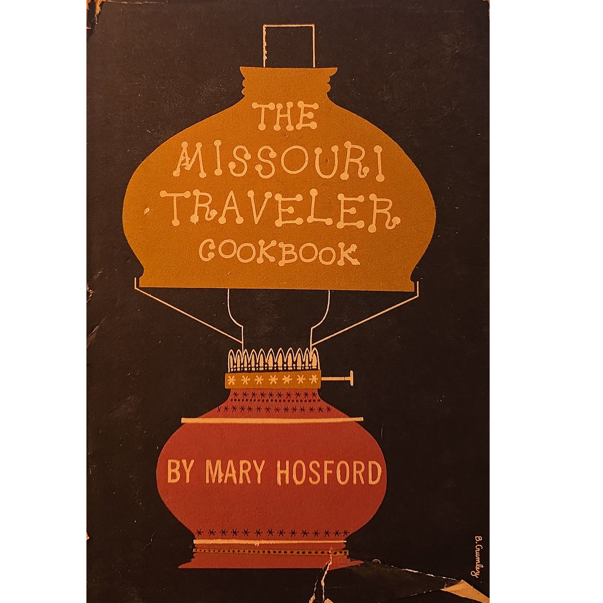 Front cover of 'The Missouri Traveler Cookbook' by Mary Hosford, featuring a vintage-style illustration of an oil lamp in mustard yellow and terracotta on a dark brown background.