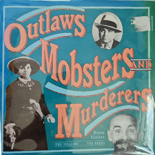 Outlaws, Mobsters, and Murderers