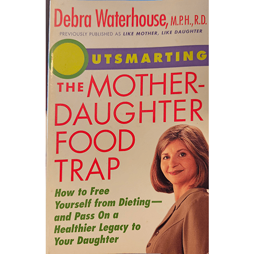 Cover of Outsmarting the Mother-Daughter Food Trap by Debra Waterhouse, featuring a smiling woman with red text on a white background.