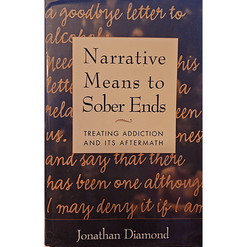 "Cover of Narrative Means to Sober Ends: Treating Addiction and Its Aftermath by Jonathan Diamond. The title is centered on a beige box over a handwritten letter background in dark blue tones."