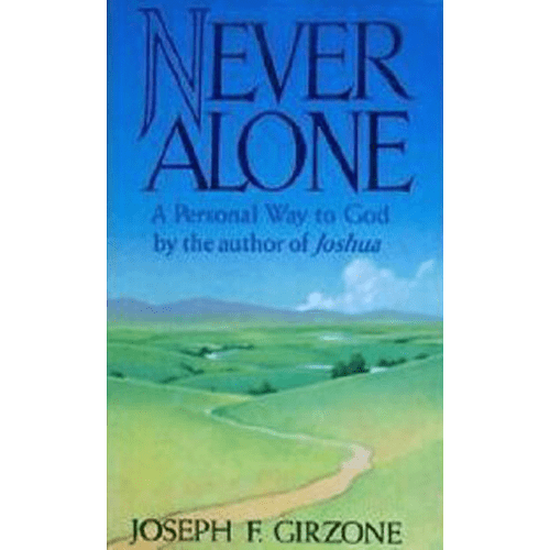 The cover of Never Alone by Joseph F. Girzone features tranquil green hills under a bright blue sky, evoking peace and spiritual reflection. The title stands bold in serene blue typography.