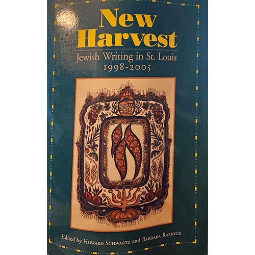 New Harvest: Jewish Writing in St. Louis 1998-2005