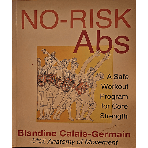 Cover of No-Risk Abs: A Safe Workout Program for Core Strength by Blandine Calais-Germain. Features anatomical illustrations of core exercises, emphasizing safe, injury-free methods for building abs.