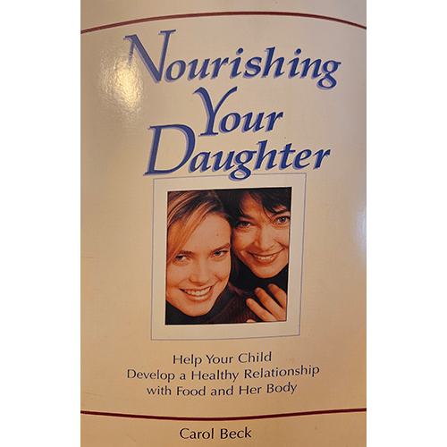 Cover of Nourishing Your Daughter by Carol Beck, featuring a smiling mother and daughter, promoting healthy eating habits and body positivity for young women.