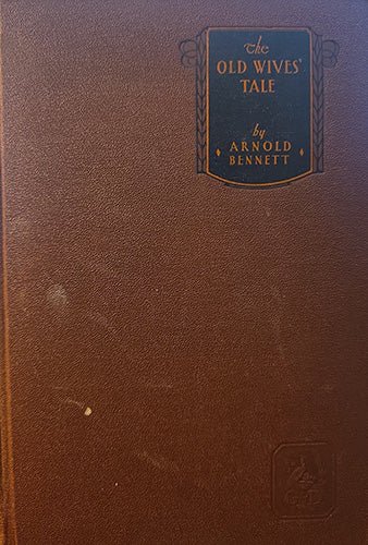 The Old Wives’ Tale — Arnold Bennett (Grosset & Dunlap, c.1911) – rare, vintage, or collectible item from Deb’s Book Paradise