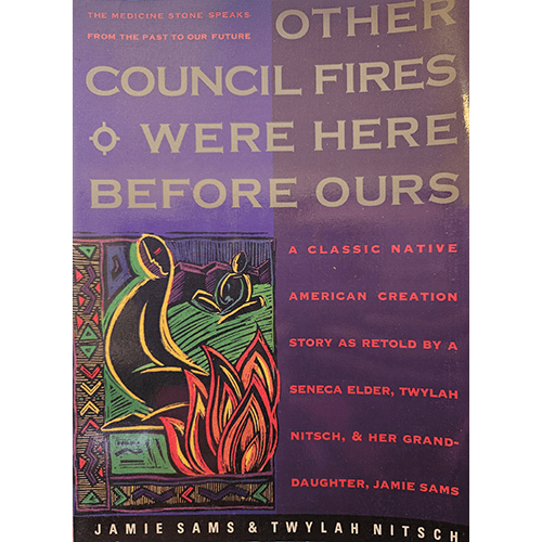 The book cover of Other Council Fires Were Here Before Ours features colorful art of a figure by a fire, symbolizing Native American teachings. A purple background highlights the title and authors' names.