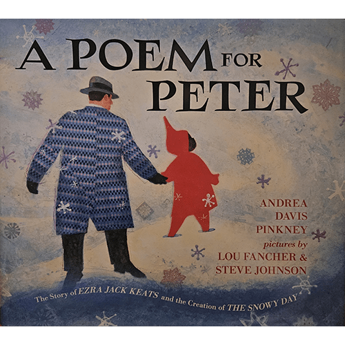 Cover of A Poem for Peter by Andrea Davis Pinkney, showing a man in a blue coat holding hands with a young boy in a red snowsuit, surrounded by snowflakes, representing Ezra Jack Keats’ work.