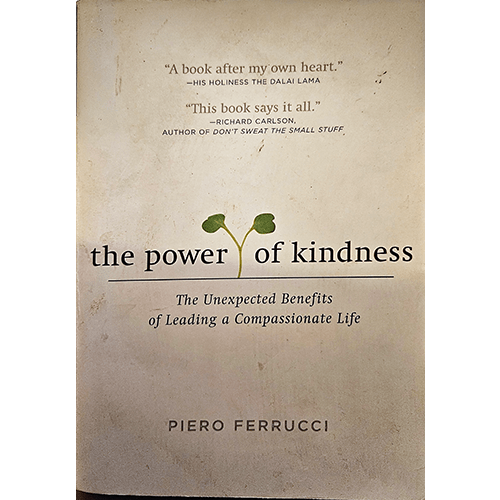 Cover of The Power of Kindness by Piero Ferrucci. Beige background with simple sprout graphic between the words "the power of kindness." Endorsements from the Dalai Lama and Richard Carlson are visible.