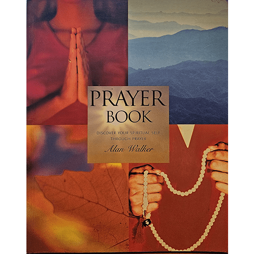 The cover of "Prayer Book: Discover Your Spiritual Self Through Prayer" by Alan Walker features a collage of hands in prayer, a rosary, and serene landscapes, symbolizing the book's spiritual guidance.