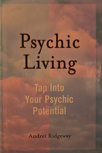 Front cover of Psychic Living hardcover by Andrei Ridgeway