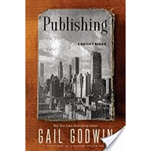 Publishing: A Writer's Memoir Gail Godwin