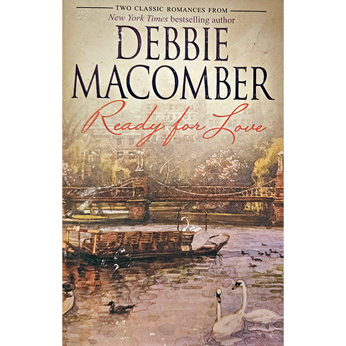 The cover of Ready for Love by Debbie Macomber shows an elegant watercolor scene of a tranquil park with swans gliding across a pond, framed by a vintage bridge and blooming trees in soft hues.