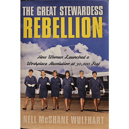 Cover of The Great Stewardess Rebellion featuring six flight attendants in vintage uniforms standing confidently in front of an airplane, symbolizing their role in transforming the airline industry.